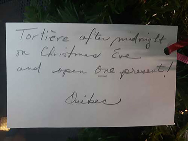 Tortiere after midnight on Christmas Eve and open one present!